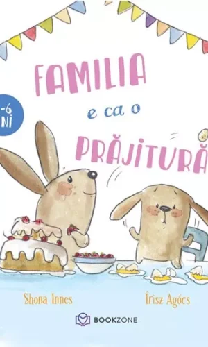 Familia e ca o prajitura