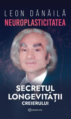 Neuroplasticitatea: Secretul longevitatii creierului